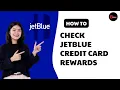How To Check JetBlue Credit Card Rewards