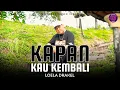 Lagu Loela Drakel - Kapan Kau Kembali (Official Music Video)