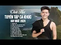 Download Lagu Ngoài 30, Cưới Thôi Em,... Tuyển Tập Nhạc Trẻ, Nhạc Trữ Tình Trạng Hay Nhất Của Thái Học 2024