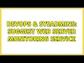 DevOps SysAdmins suggest web server monitoring service 5 Solutions