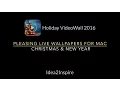 Holiday Wall 2016 Live Wallpapers for Mac for Christmas New Year 2016