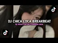 Lagu DJ CHICA LOCA BREAKBEAT - viral tiktok 2026 ♫