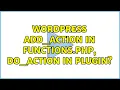 Wordpress add - action in functions php do