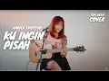 Download Lagu KU INGIN PISAH - NABILA TAQIYYAH | TAMI AULIA