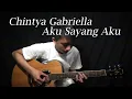 Download Lagu Chintya Gabriella - Aku Sayang Aku  (Guitar Cover)