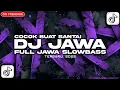 Download Lagu DJ DUH SAYANG PANGAPUNTENE SAESTU-DJ SABAR SADEWOK-DJ JAWA FULL ALBUM VIRAL TIKTOK TERBARU 2025
