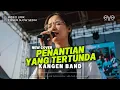 Lagu PENANTIAN YANG TERTUNDA - KANGEN BAND | VIDEO LIRIK | COVER EVA MUSIK