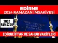 Download Lagu EDİRNE 2024 RAMAZAN İMSAKİYESİ - Edirne İftar ve Sahur Vakitleri 2024