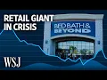 Bed Bath Beyond Is in Crisis Mode What Went Wrong WSJ