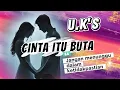 Download Lagu UKS ~ CINTA ITU BUTA | Nasehat Cinta #slowrock  #slowrockmalaysia #cintaitubuta #nasehatcinta