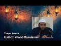 Lagu 60 Tanya Jawab ust khalid basalamah