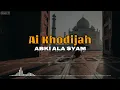 Download Lagu Ai Khodijah - Abki 'ala Syam (lirik latin \u0026 terjemahan)
