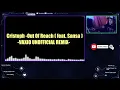 Cristoph & Yotto - Out Of Reach Feat. Sansa  -  VAXIO UNOFFICIAL REMIX -