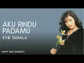 Download Lagu Evie Tamala - Aku Rindu Padamu (Lirik)