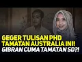 GEGER TULISAN PhD AUSTRALIA INI! GIBRAN CUMA TAMATAN SD!!