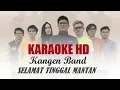 Download Lagu Kangen Band - Selamat Tinggal Mantan - Karaoke HD
