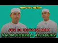 Lagu MUROTAL MERDU JUZ 30❗USTADZ MOH SALIM GHAZALI AL-HAFIDZ.