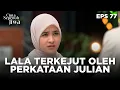 Lagu Julian Ingin Membuktikan Mimpinya Bersama Lala - CINTA SEPENUH JIWA | EPS 77 Part 1