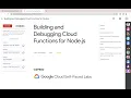 Building and Debugging Cloud Functions for Node js With Explanation