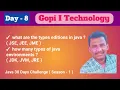 Day-8 What are the types of editions environments in java Java Full Stack Course Core java
