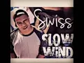 SWISS - SLOW WIND  Dj N2 REMIX