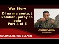 Lagu War Story: Di na ma contact radio man, patay na pala (SSg Estoon, 57IB)