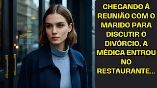 Chegando À Reunião Com O Marido Para Discutir O Divórcio, A Médica Entrou No Restaurante...