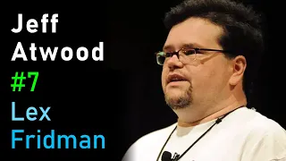 Jeff Atwood Stack Overflow and Coding Horror Lex Fridman Podcast