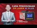 #DRLASER HI-PLUS: Cara Penggunaan (VIDEO TUTORIAL)