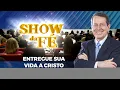 Lagu Show da Fé | ​Entregue sua vida a Cristo.