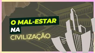 O mal-estar na civilização (Sigmund Freud) | Vandeir Freire
