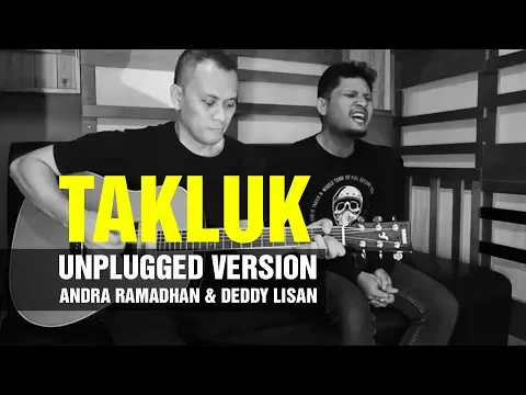 Download MP3 TAKLUK - ANDRA AND THE BACKBONE UNPLUGGED VERSION