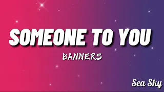 Download Someone To You - Banners (Lyrics) MP3