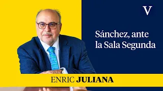 Sánchez, ante la Sala Segunda | Enfoque Enric Juliana