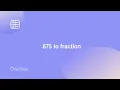 875 to fraction