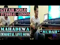 Download Lagu Mahadewa - Immortal Love Song (GUITAR TUTORIAL)