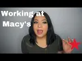 Working at Macy s Interview and my experience The truth Seasonal associate