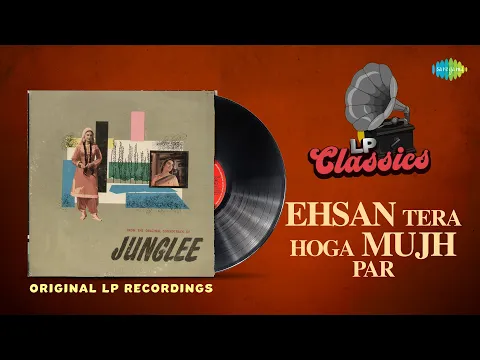 Download MP3 Original LP Recording | Ehsan Tera Hoga Mujh Par | Junglee | Mohammed Rafi | LP Classics