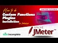 How to do Custom Functions Plugins Installation in JMeter Advanced JMeter Tutorial