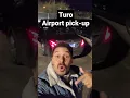 TURO Airport Pick-up