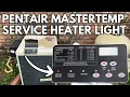 Pentair MasterTemp Pool Heater - Service Heater Light MasterTemp 175 200 250 300 400
