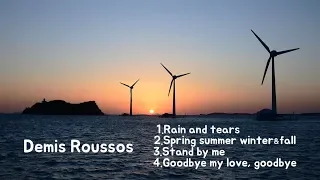 Download Demis Roussos  : Rain and tears /Spring, summer, winter \u0026 fall/stand by me/Goodbye my love, goodbye MP3