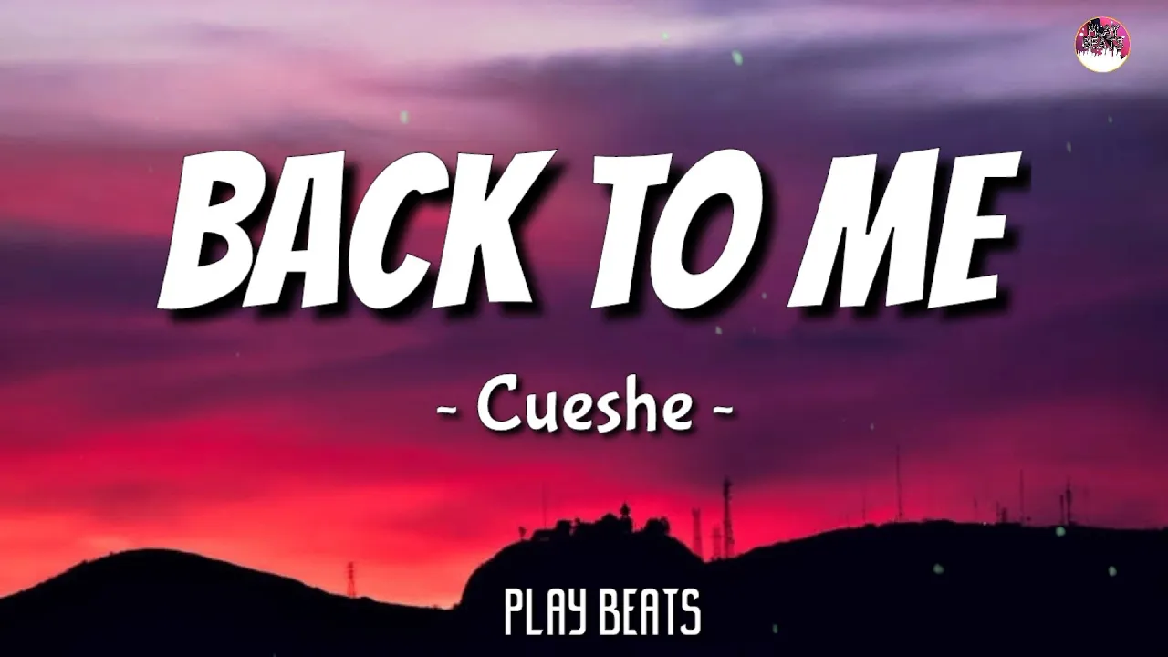 Cueshe - Back To Me (Lyrics) 🎵🎶