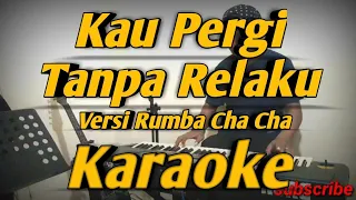 Download Kau Pergi Tanpa Relaku Karaoke Ahmad Jais Versi Rumba Cha Cha || Korg PA600 MP3