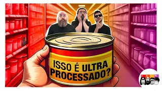 Qual o problema dos ULTRAPROCESSADOS?
