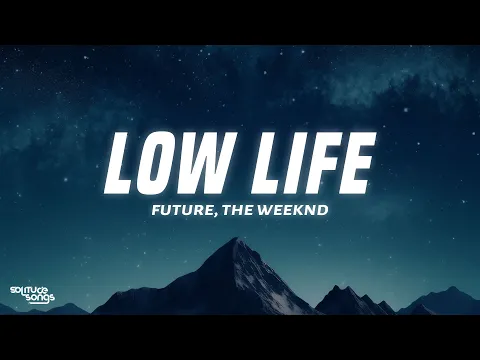 Download MP3 Future - Low Life (Lyrics) ft. The Weeknd