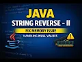 Java String Reverse - II Null Check Memory Issue Explained