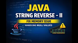 Java String Reverse - II Null Check Memory Issue Explained