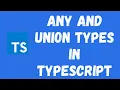 10 Basics of the Any and Union Types in the TypeScript language