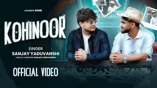 KOHINOOR | Sanjay Yadauvanshi | Official Video